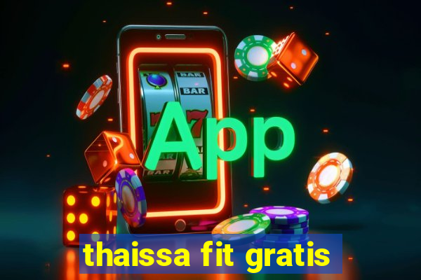 thaissa fit gratis